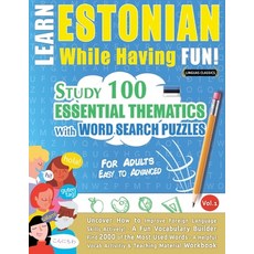 (영문도서) Learn Estonian While Having Fun! - For Adults: Easy to Advanced - Study 100 Ess... Paperback, Linguas Classics, English, 9798896709893