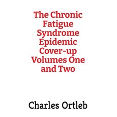 (영문도서) The Chronic Fatigue Syndrome Epidemic Cover-up Volumes One and Two Hardcover, Rubicon Media, English, 9780998370958