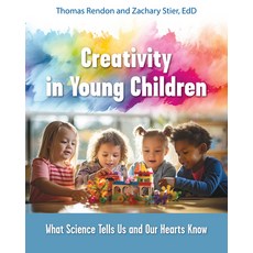(영문도서) Creativity in Young Children: What Science Tells Us and Our Hearts Know Paperback, Redleaf Press, English, 9781605548111