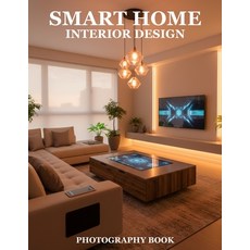 (영문도서)Smart Home Interior Design Photography Book: Elevate Your Living Space With Mode... Paperback, Independently Published, English, 9798243934343
