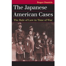 (영문도서)Japanese American Cases: The Rule of Law in Time of War Paperback, University Press of Kansas, English, 9780700619269
