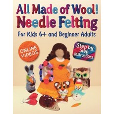 (영문도서)All Made of Wool! Needle Felting: Step-by-Step Instructions and Online Videos. F... Paperback, Open White Book, English, 9781962612241 Open White Book, English, 9781962612241