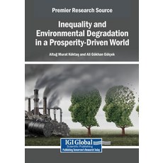 (英文圖書)Inequality and Environmental Degradation in a Prosperity-Driven World 平裝版, Igi Global Scientific Publi..., English