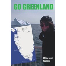 (영문도서) Go Greenland: Adventures on a Global Warming Frontline Paperback, Maverick Traveller Ltd, English, 9780473589783
