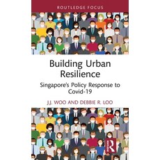 (영문도서) Building Urban Resilience: Singapore's Policy Response to Covid-19 Hardcover, Routledge, English, 9780367696177