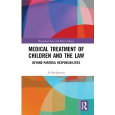 Medical Treatment of Children and the Law: Beyond Parental Responsibilities Hardcover, Routledge, English, 9780367200022