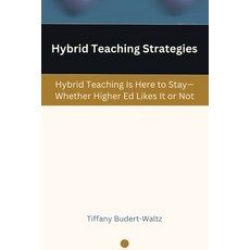 (영문도서)Hybrid Teaching Strategies: Hybrid Teaching Is Here to Stay-Whether Higher Ed Li... Paperback, Independently Published, English, 9798288492174