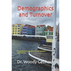 (영문도서)Demographics and Turnover: A Quantitative Correlation of Demographics and Turnov... Paperback, Independently Published, English, 9798287989002