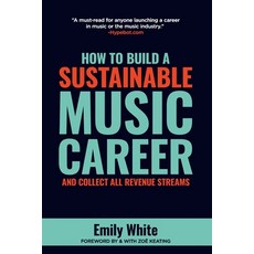 (영문도서) How to Build a Sustainable Music Career and Collect All Revenue Streams Paperback, 9giantstepsbooks, English, 9780999331620