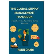 (영문도서)The Global Supply Management Handbook: A Handbook for the modern Supply Specialist Paperback, Notion Press, English, 9798899616907