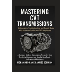 (영문도서)Mastering CVT Transmission: Maintenance Troubleshooting and Rebuild Guide with... Paperback, Independently Published, English, 9798265517159