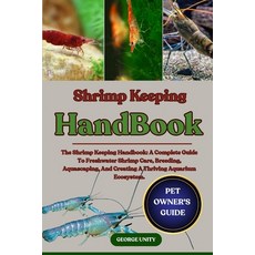 (영문도서)Shrimp Keeping Handbook: The Shrimp Keeping Handbook: A Complete Guide To Freshw... Paperback, Independently Published, English, 9798294151072