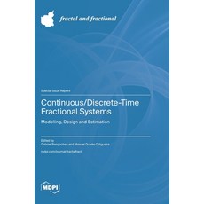 (영문도서)Continuous/Discrete-Time Fractional Systems: Modelling Design and Estimation Hardcover, Mdpi AG, English, 9783725862382