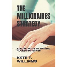 (영문도서) The Millionaires Strategy: Special Ways of Gaining Access to Riches Paperback, Independently Published, English, 9798392458721