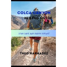(영문도서)Colca Canyon Hiking Guide Paperback, Independently Published, English, 9798195005269