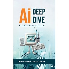(영문도서) AI Deep Dive: A handbook for IT professionals Hardcover, Notion Press, English, 9798896326359