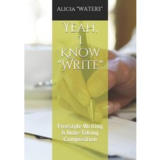 (영문도서)Yeah I Know "Write": Freestyle Writing & Note-Taking Composition Paperback, Independently Published, English, 9781077401730