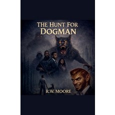 (영문도서)The Hunt For Dogman pt 1 Paperback, Obsidian Quill Publishing*, English, 9798233616075