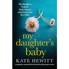 (영문도서)My Daughter's Baby: A gripping suspenseful and heartbreaking page-turner Paperback, Bookouture, English, 9781835254004