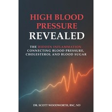 (英文圖書)High Blood Pressure Revealed: The Hidden Inflammation Connecting Blood Pressure ... 平裝版, Independently Published, 英文, 平裝本