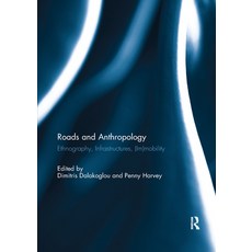 (영문도서)Roads and Anthropology: Ethnography Infrastructures (Im)mobility Paperback, Routledge, English, 9780367739539