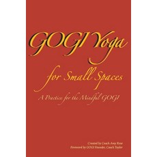 (영문도서) GOGI Yoga for Small Spaces: A Practice for the Mindful GOGI Paperback, Getting Out by Going in, English, 9781716164477