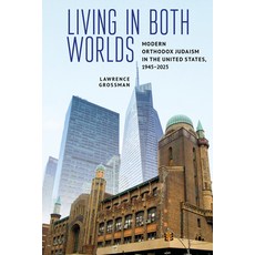 (英文圖書)Living in Both Worlds: Modern Orthodox Judaism in the United States 1945-2025 精裝版, Academic Studies Press, 英文