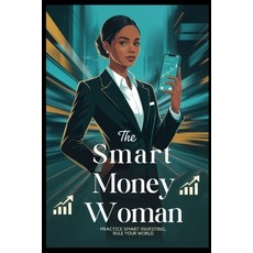 (英文圖書)The Smart Money Woman: Practice Smart Investing Rule Your World 平裝版, Independently Published, 英文