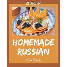 50 Homemade Russian Recipes: Start a New Cooking Chapter with Russian Cookbook! Paperback, Independently Published, English, 9798579976215