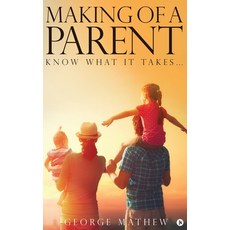 (영문도서) Making of a Parent: Know What It Takes... Hardcover, Notion Press, English, 9798895193945