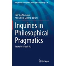 Inquiries in Philosophical Pragmatics: Issues in Linguistics Hardcover, Springer, English, 9783030566951