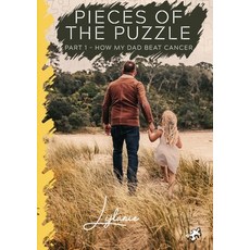 (영문도서) Pieces of the Puzzle: Part 1 - How My Dad Beat Cancer Paperback, Lijlanie Stander, English, 9781991187222