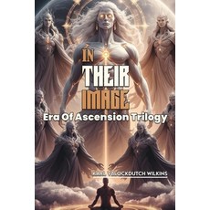 (英文圖書)In Their Image: Rewriting humanity's Beginning. A Creation Tale Unlike Anything... 平裝版, Independently Published, 英文