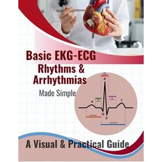 (영문도서)Basic EKG-ECG Rhythms & Arrhythmias Made Simple: A Beginner-Friendly Visual Gui... Paperback, Independently Published, English, 9798288469596