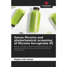 (영문도서)Genus Miconia and phytochemical screening of Miconia ferruginata DC Paperback, Our Knowledge Publishing, English, 9786209499715
