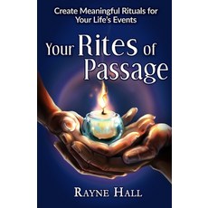 (영문도서) Your Rites of Passage: Create Meaningful Rituals for Your Life's Events Paperback, Independently Published, English, 9798398695533