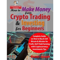 How to Make Money from Crypto Trading & Investing for Beginners: Complete Guide on How to Buy & Sell... Paperback, Independently Published, English, 9798558992069