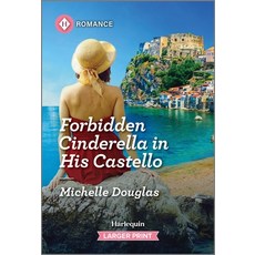 (영문도서)Forbidden Cinderella in His Castello Mass Market Paperbound, Harlequin Romance Larger Print, English, 9781335470720