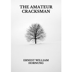 The Amateur Cracksman Paperback, Independently Published, English, 9798740192758