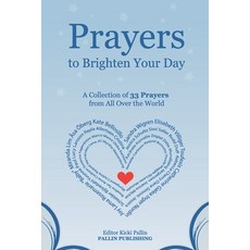(영문도서)Prayers to Brighten Your Day: A Collection of 33 Prayers from All Over the World Paperback, Independently Published, English, 9798275768824