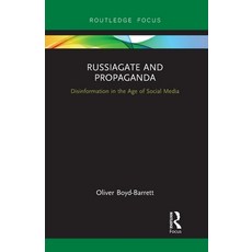 (영문도서)RussiaGate and Propaganda: Disinformation in the Age of Social Media Paperback, Routledge, English, 9781032930428 Routledge, English, 9781032930428