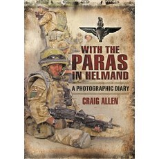 (영문도서) With the Paras in Helmand: A Photographic Diary Paperback, Pen & Sword Military, English, 9781399020886