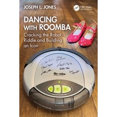 (英文圖書)Dancing with Roomba: Cracking the Robot Riddle and Building an Icon 平裝版, CRC Press, 英文