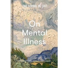 (영문도서) The School of Life: On Mental Illness: What Can Calm Reassure and Console Hardcover, School of Life, English, 9781912891818