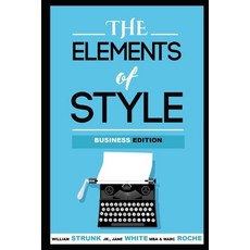 The Elements of Style (Annotated) Business Edition: with Editor's Notes & New Exercises Paperback, Independently Published