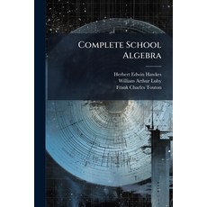 (영문도서)Complete School Algebra Paperback, Hutson Street Press, English, 9781023784610