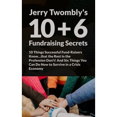 10+6 Fundraising Secrets: 10 Things Successful Fund-Raisers Know...that the Rest in the Profession D... Paperback, Independently Published, English, 9798562642448