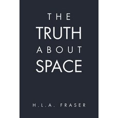 (영문도서) The Truth About Space Paperback, Xlibris Au, English, 9798369497289