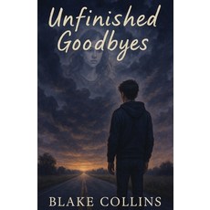 (英文圖書)Unfinished Goodbyes 平裝版, Blake Collins Publishing, 英文