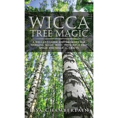 Wicca Tree Magic: A Wiccan's Guide and Grimoire for Working Magic with Trees with Tree Spells and M... Hardcover, Chamberlain Publications